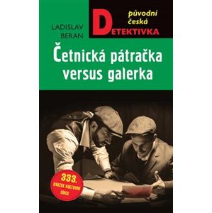 Četnická pátračka versus galerka - Ladislav Beran