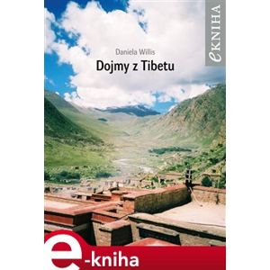 Dojmy z Tibetu - Daniela Willis e-kniha