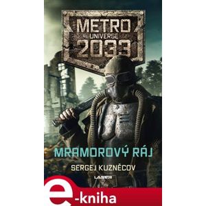 Mramorový ráj. Metro 2033 - Sergej Kuzněcov