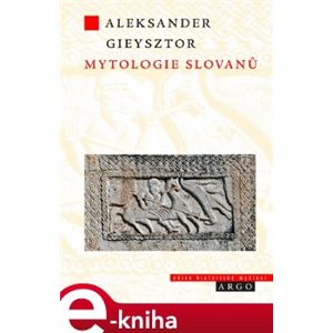 Mytologie Slovanů - Aleksander Gieysztor