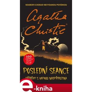 Poslední seance. Příběhy s kapkou nadpřirozena - Agatha Christie e-kniha