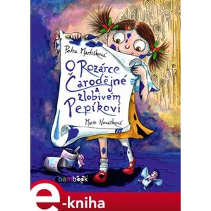 O Rozárce Čarodějné a zlobivém Pepíkovi - Petra Martišková e-kniha
