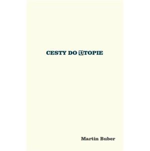 Cesty do utopie - Martin Buber