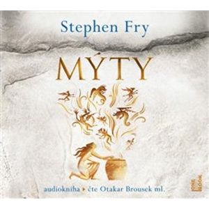 Mýty. Řecké báje kořeněné britským humorem, CD - Stephen Fry