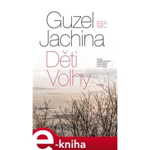 Děti Volhy - Guzel Jachina e-kniha