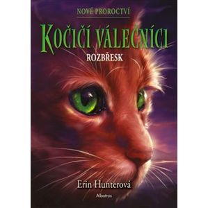 Kočičí válečníci: Nové proroctví (3) - Rozbřesk - Erin Hunterová