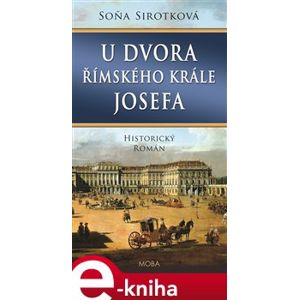 U dvora římského krále Josefa - Soňa Sirotková