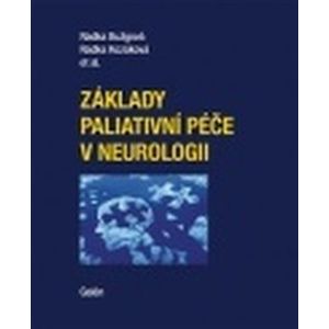 Základy paliativné péče v neurologii - Radka Bužgová, Radka Kozáková