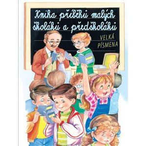 Kniha příběhů malých školáků a předškoláků - kol.