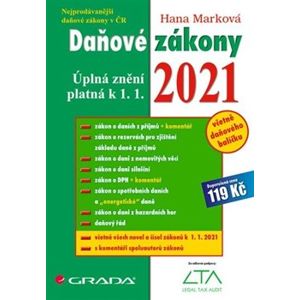 Daňové zákony 2021. úplná znění k 1. 1. 2021 - Hana Marková