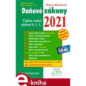 Daňové zákony 2021. úplná znění k 1. 1. 2021 - Hana Marková