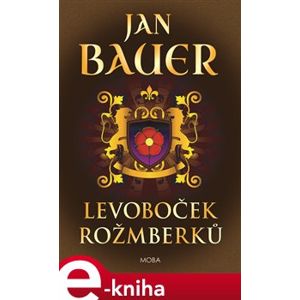Levoboček Rožmberků - Jan Bauer