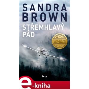 Střemhlavý pád - Sandra Brown e-kniha