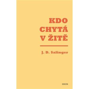 Kdo chytá v žitě - J. D. Salinger