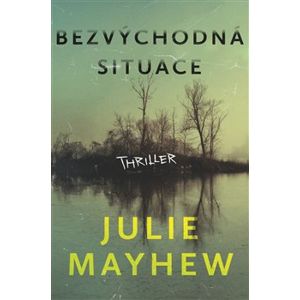 Bezvýchodná situace - Julie Mayhew