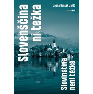 Slovenščina ni težka - Slovinština není těžká - Jansa Honzak Jahić