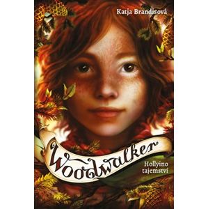 Woodwalker 3 - Hollyino tajemství - Katja Brandisová