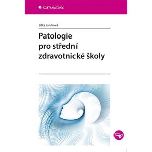 Patologie pro střední zdravotnické školy - Jitka Janíková
