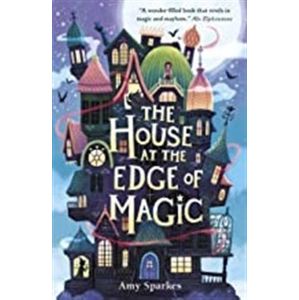 House at the Edge of Magic - Amy Sparkes