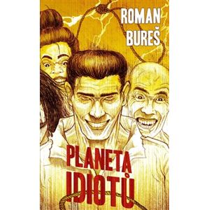 Planeta idiotů - Roman Bureš