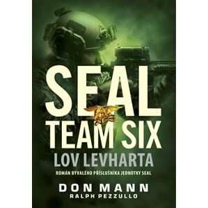 Seal team six: Lov levharta - Don Mann, Ralph Pezzullo