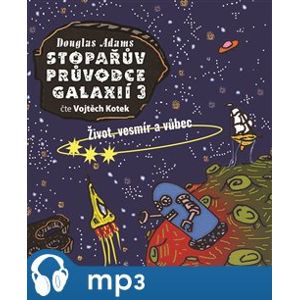 Stopařův průvodce Galaxií 3., mp3 - Douglas Adams