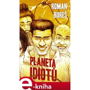 Planeta idiotů - Roman Bureš