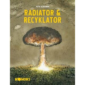 Radiator & Recyklator 1.-3. díl - Petr Korunka