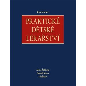 Praktické dětské lékařství - Alena Šebková, kolektiv, Zdeněk Zima