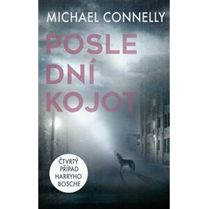 Poslední kojot - Michael Connelly