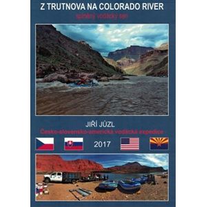 Z Trutnova na Colorado River - Jiří Jůzl