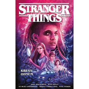 Stranger Things: Křest ohněm - Jody Houser, Ryan Kelly