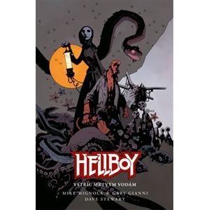 Hellboy - Vstříc mrtvým vodám - Mike Mignola, Gary Gianni