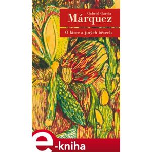 O lásce a jiných běsech - Gabriel García Márquez