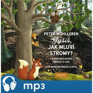 Slyšíš, jak mluví stromy?, mp3 - Peter Wohlleben