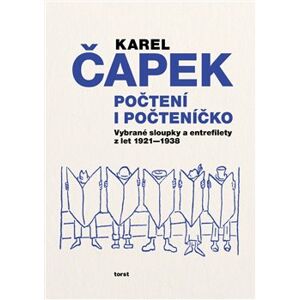 Počtení i počteníčko. Vybrané sloupky a entrefilety z let 1921–1938 - Karel Čapek