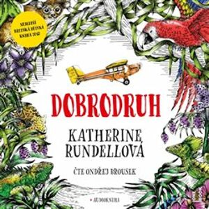 Dobrodruh, CD - Katherine Rundellová