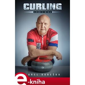 Curling. Lesk a bída - Karel Kubeška
