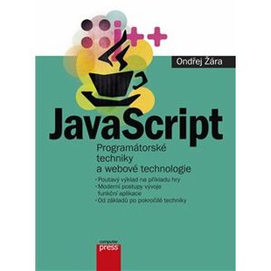 JavaScript. Programátorské techniky a webové technologie - Ondřej Žára