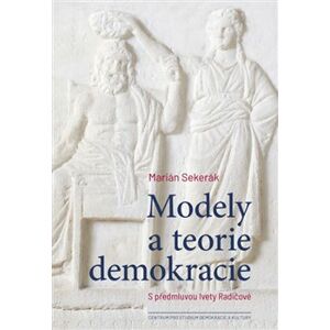 Modely a teorie demokracie - Marián Sekerák