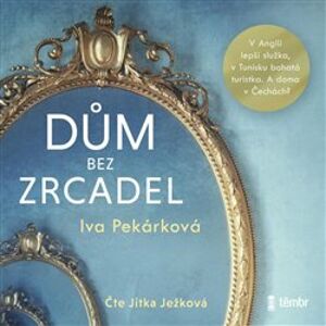 Dům bez zrcadel, CD - Iva Pekárková