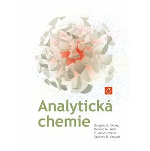 Analytická chemie - Stanley R. Crouch, F. James Holler, Donald M. West, Douglas A. Skoog