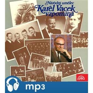 Národní umělec Karel Vacek vzpomíná - Karel Vacek