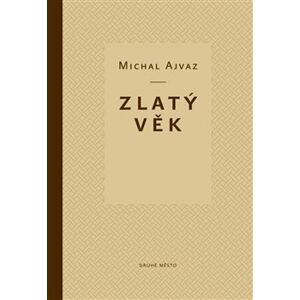 Zlatý věk - Michal Ajvaz