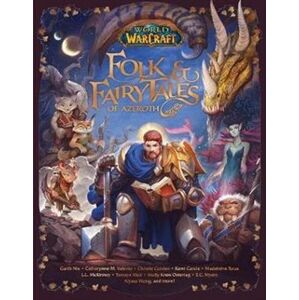 Folk and Fairy Tales of Azeroth. World of Warcraft - kolektiv autorů