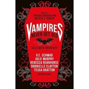 Vampires Never Get Old: Tales with Fresh Bite - kolektiv autorů