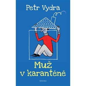 Muž v karanténě - Petr Vydra