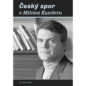 Český spor o Milana Kunderu