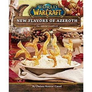 World of Warcraft: New Flavors of Azeroth - The Official Cookbook