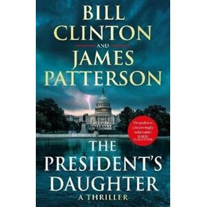 The President&apos;s Daughter - James Patterson, Bill Clinton